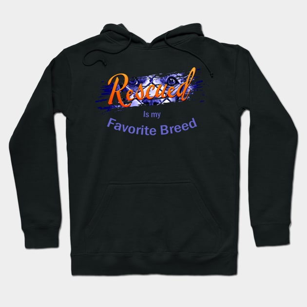 Rescued is my Favorite Breed - Original Design Hoodie by norules